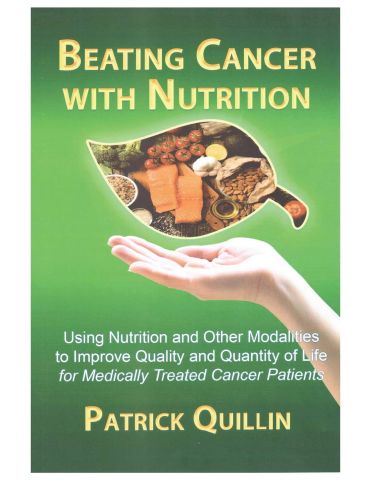 Beating Cancer with Nutrition, by Dr. Patrick Quillin, 420 pgs., Paperback